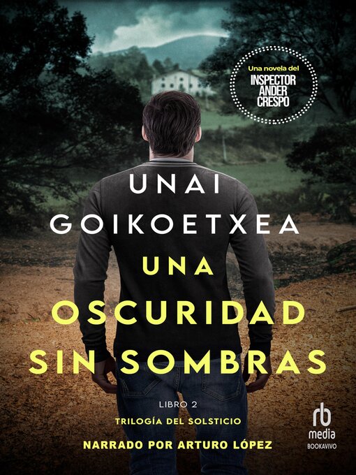 Title details for Una oscuridad sin sombras by Unai Goikoetxea - Available